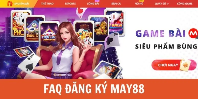 Hướng dẫn đăng ký may88 đơn giản nhưng quan trọng