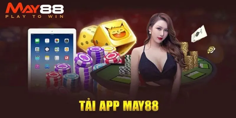 Cách Tải App May88 - Nhanh Chóng Dễ Dàng Cho Người Mới